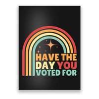Groovy Have The Day You Voted For Retro Poster