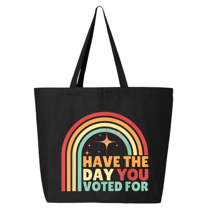 Groovy Have The Day You Voted For Retro 25L Jumbo Tote