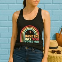 Groovy Have The Day You Voted For Retro Womens Tank Top