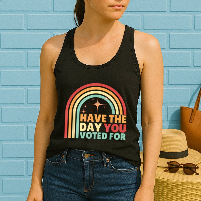 Groovy Have The Day You Voted For Retro Womens Tank Top