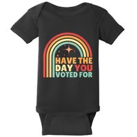 Groovy Have The Day You Voted For Retro Baby Bodysuit