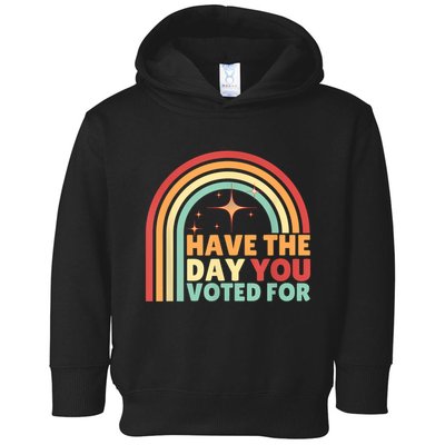 Groovy Have The Day You Voted For Retro Toddler Hoodie