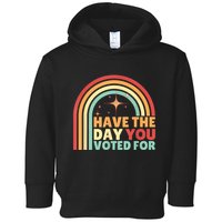 Groovy Have The Day You Voted For Retro Toddler Hoodie