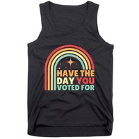 Groovy Have The Day You Voted For Retro Tank Top