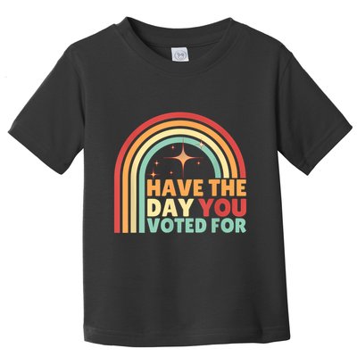 Groovy Have The Day You Voted For Retro Toddler T-Shirt