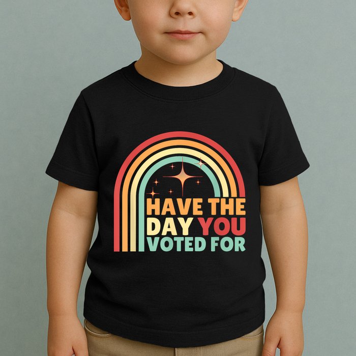 Groovy Have The Day You Voted For Retro Toddler T-Shirt