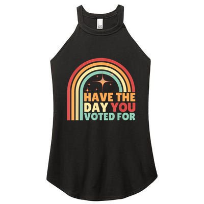 Groovy Have The Day You Voted For Retro Women's Perfect Tri Rocker Tank
