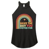 Groovy Have The Day You Voted For Retro Women's Perfect Tri Rocker Tank