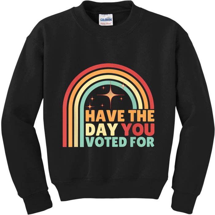 Groovy Have The Day You Voted For Retro Kids Sweatshirt