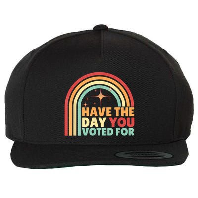 Groovy Have The Day You Voted For Retro Wool Snapback Cap