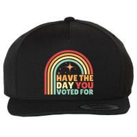 Groovy Have The Day You Voted For Retro Wool Snapback Cap