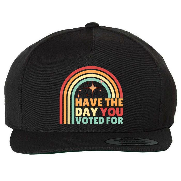 Groovy Have The Day You Voted For Retro Wool Snapback Cap