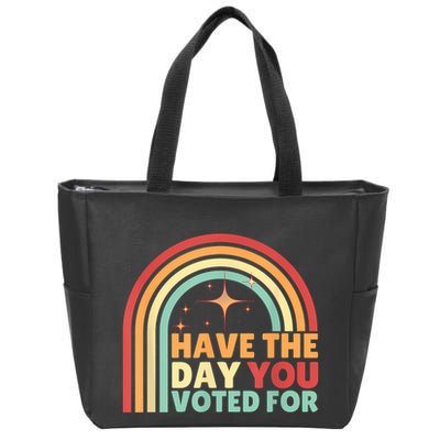 Groovy Have The Day You Voted For Retro Zip Tote Bag
