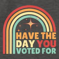Groovy Have The Day You Voted For Retro Vector Backpack