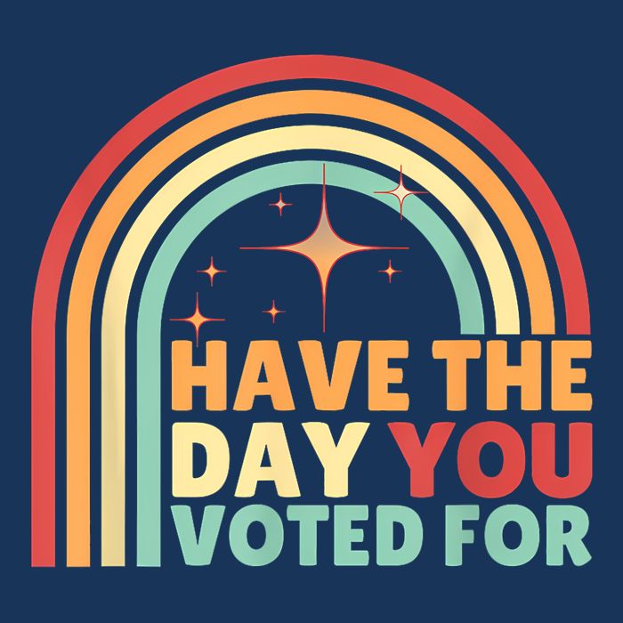 Groovy Have The Day You Voted For Retro Infant Baby Jersey Bodysuit