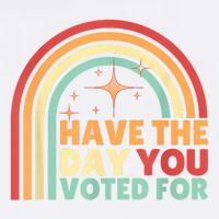 Groovy Have The Day You Voted For Retro Garment-Dyed Sweatshirt
