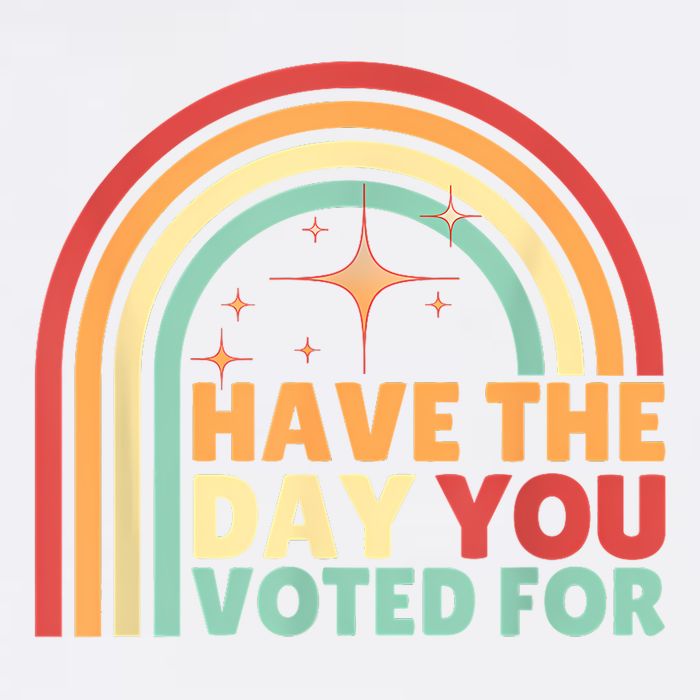 Groovy Have The Day You Voted For Retro Garment-Dyed Sweatshirt