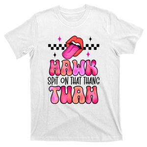 Groovy Hawk Tush Spit On That Thing Funny Lips Gift T-Shirt