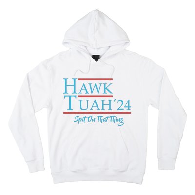 Give Him The Hawk Tuah And Spit On That Thing Hoodie