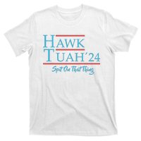 Give Him The Hawk Tuah And Spit On That Thing T-Shirt