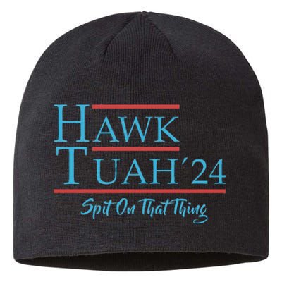 Give Him The Hawk Tuah And Spit On That Thing Sustainable Beanie