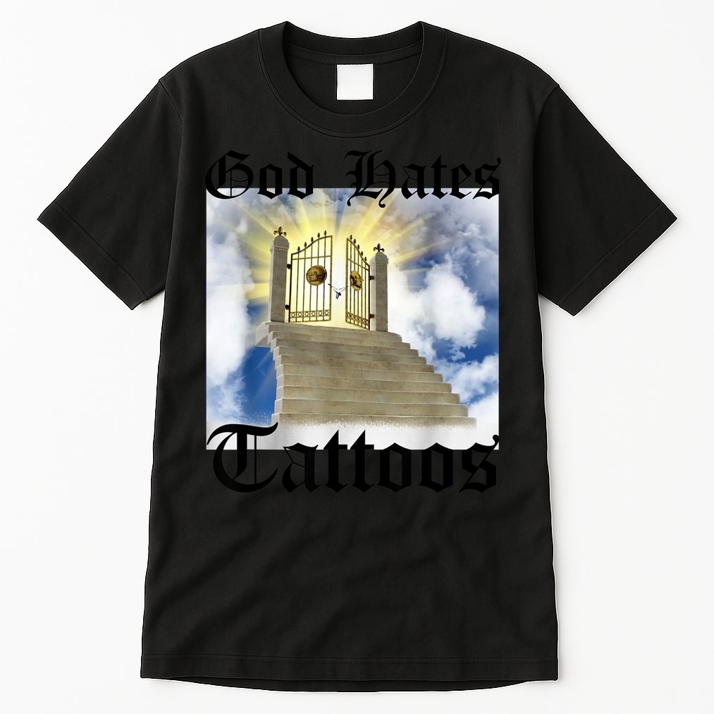 God Hates Tattoos Tall T-Shirt
