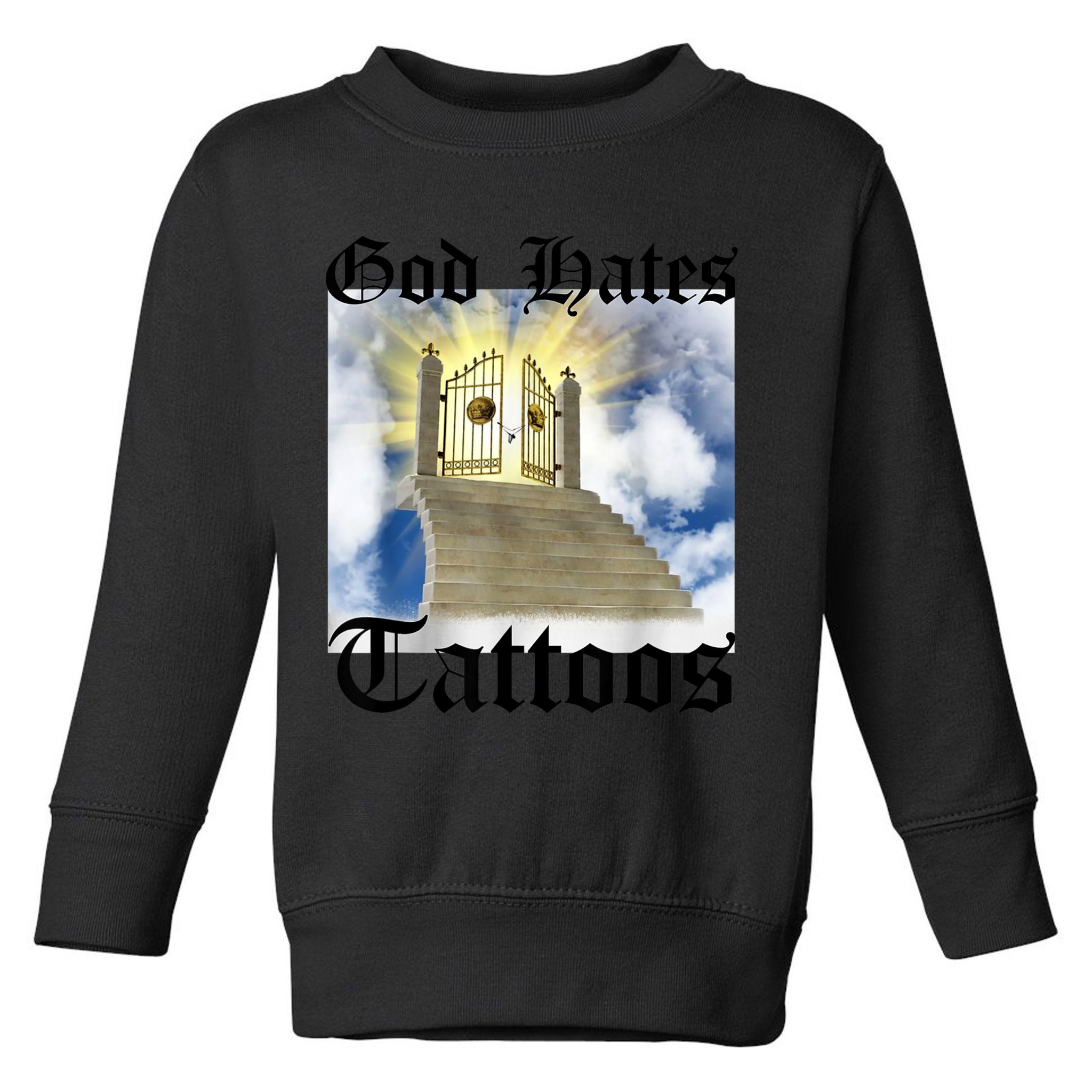 God Hates Tattoos Toddler Sweatshirt