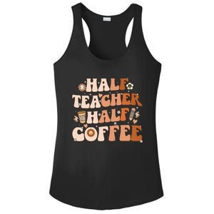 Groovy Half Teacher Half Coffee Inspirational Quotes Teacher Ladies PosiCharge Competitor Racerback Tank