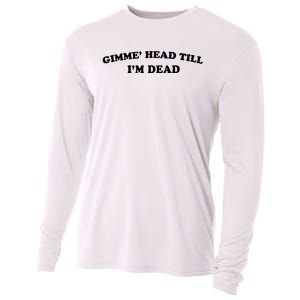 Gimme Head Till Im Dead Cooling Performance Long Sleeve Crew