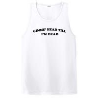 Gimme Head Till Im Dead PosiCharge Competitor Tank