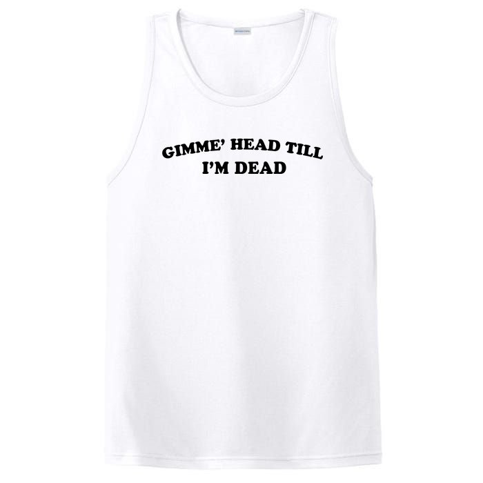 Gimme Head Till Im Dead PosiCharge Competitor Tank