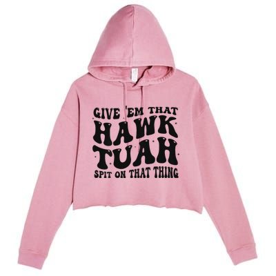 Groovy Hawk Tuah Spit On That Thing Crop Fleece Hoodie