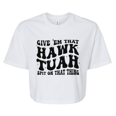 Groovy Hawk Tuah Spit On That Thing Bella+Canvas Jersey Crop Tee