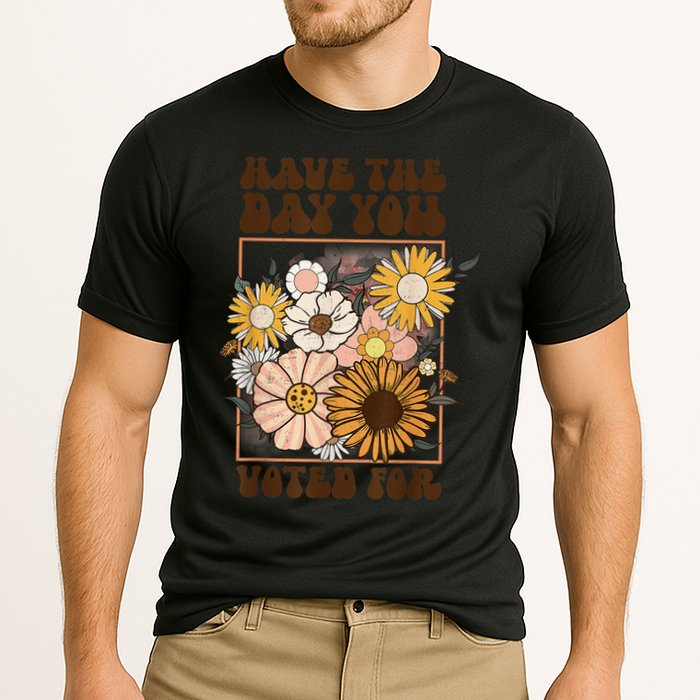 Groovy Have The Day You Voted For Retro Floral Performance Shirt