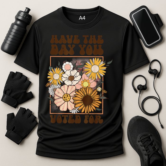 Groovy Have The Day You Voted For Retro Floral Performance Shirt