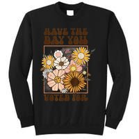 Groovy Have The Day You Voted For Retro Floral Sweatshirt