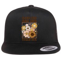 Groovy Have The Day You Voted For Retro Floral Flat Bill Trucker Hat