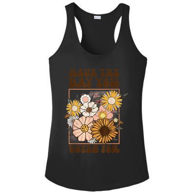 Groovy Have The Day You Voted For Retro Floral Ladies PosiCharge Competitor Racerback Tank