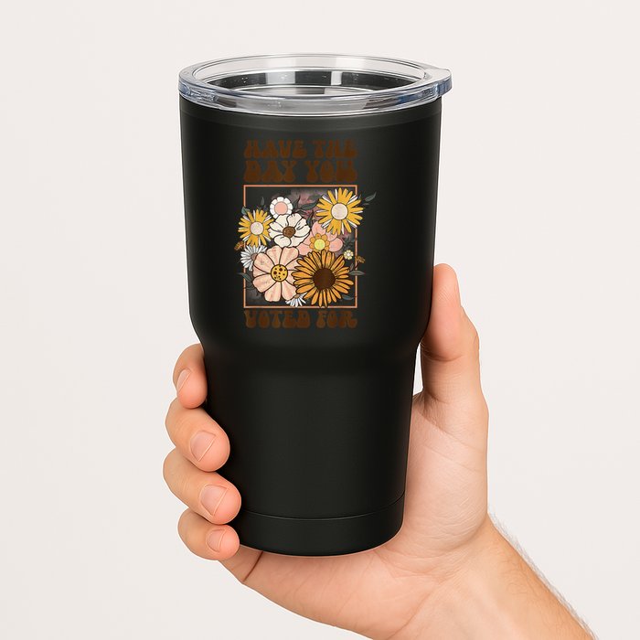 Groovy Have The Day You Voted For Retro Floral Tumbler