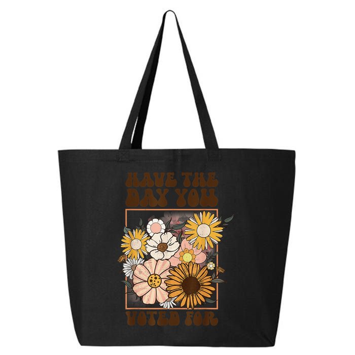 Groovy Have The Day You Voted For Retro Floral 25L Jumbo Tote