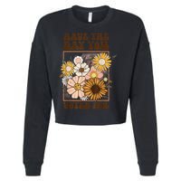 Groovy Have The Day You Voted For Retro Floral Cropped Pullover Crew