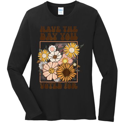 Groovy Have The Day You Voted For Retro Floral Ladies Long Sleeve Shirt