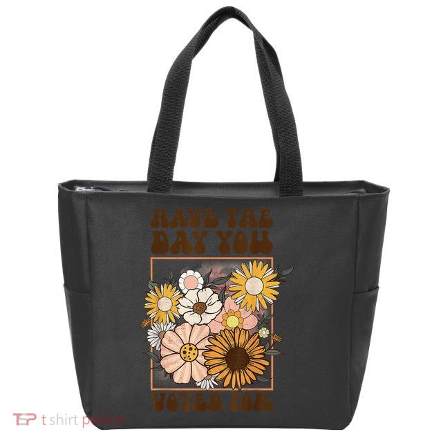 Groovy Have The Day You Voted For Retro Floral Zip Tote Bag