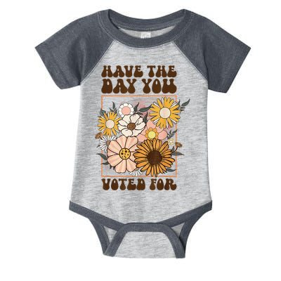 Groovy Have The Day You Voted For Retro Floral Infant Baby Jersey Bodysuit
