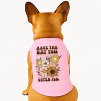 Groovy Have The Day You Voted For Retro Floral Doggie Tank