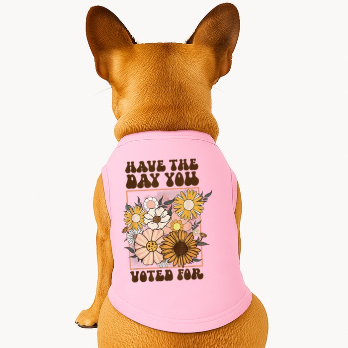 Groovy Have The Day You Voted For Retro Floral Doggie Tank