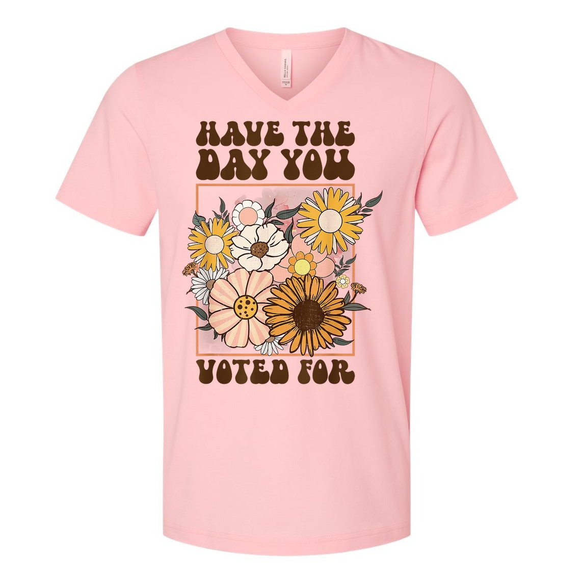 Groovy Have The Day You Voted For Retro Floral V-Neck T-Shirt