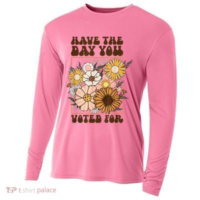 Groovy Have The Day You Voted For Retro Floral Cooling Performance Long Sleeve Crew