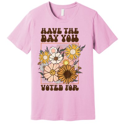 Groovy Have The Day You Voted For Retro Floral Premium T-Shirt