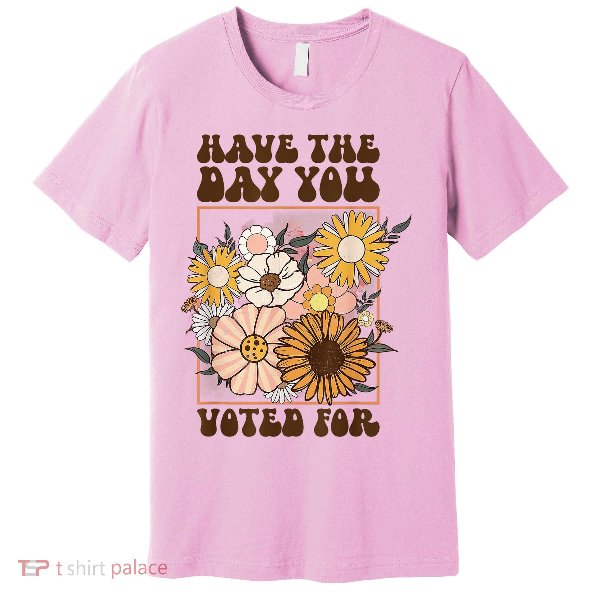 Groovy Have The Day You Voted For Retro Floral Premium T-Shirt